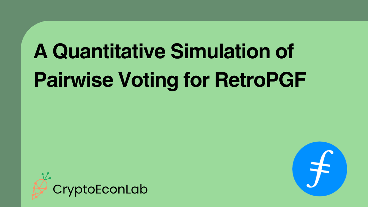 Quantitative Simulation of Pairwise Voting for RetroPGF | CryptoEconLab